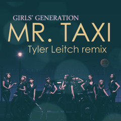 SNSD - Mr. Taxi (Tyler Leitch remix)