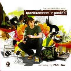 Brazilian Beats N Pieces Served Up By Phat Kev