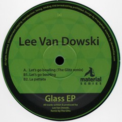 Lee van Dowski - Go Bowling (The Glitz - Remix)