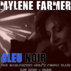 Mylene Farmer - Bleu Noir (HDI Exaltation Dou²s Remix Club)