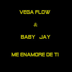 Vega Flow & Baby Jay - Me Enamore De Ti OsoBlanco Remixx