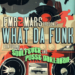 What da Funk feat. Posse Garlaban & Soulfever