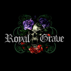 Royal Grave - Never Die
