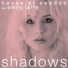 House of Voodoo feat.emily jaffe - Shadows (Mastagroove Dutch Bootleg Remix 2011)