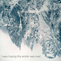 Session #1 : I Was Hoping The Winter Was Over