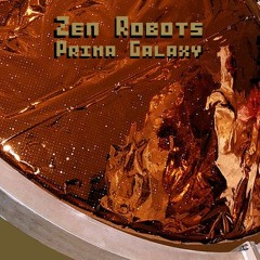 Zen Robots - Prima Galaxy