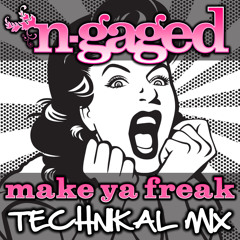 Cally Gage and Gammer - Make Ya Freak (Technikal remix)