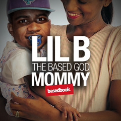 LIL B - Mommy