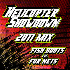 Helicopter Showdown - Fish Boots & Fur Nets Mix 2011 [FREE DOWNLOAD]