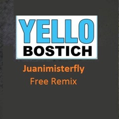 Yello.- Bostich-Juanimisterfly Free Remix