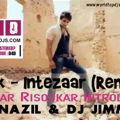 Intezar (club mix) -Falak ft. Dj Nazil & Dj Jimmy