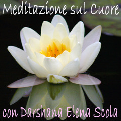 Meditazione sul Cuore, con Darshana Elena Scola