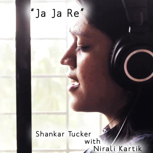 "Ja Ja Re" ft. Nirali Kartik - Shankar Tucker