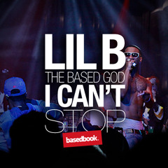 LIL B - I Can't Stop
