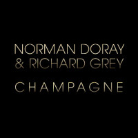 Norman Doray & Richard Grey - Champagne (Clip)