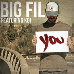 Big Fil "You" ft. Koi
