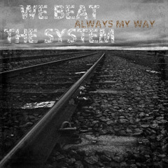 We Beat The System - History