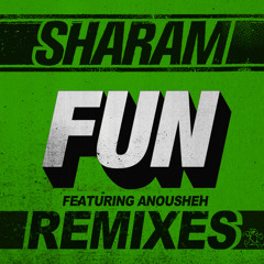 Sharam feat. Anousheh - Fun (Sharam's Own Remix)