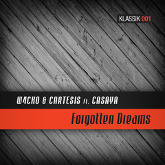 W4cko &amp; Cartesis ft. Casaya - Forgotten Dreams (Dr Phunk Remix)