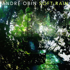 01 Andre Obin - Soft Rain (Original Mix)