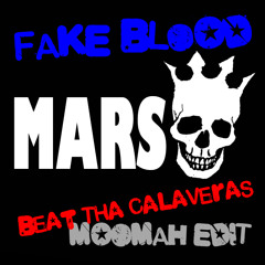Fake Blood - Mars (Beat Tha Calaveras Moombah edit)
