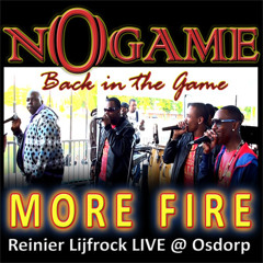 No Game - More FIRE - Live @ Osdorp 30april
