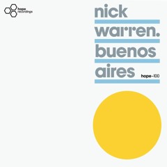 Nick Warren : Buenos Aires (Edit) - OUT NOW on Hope Recordings