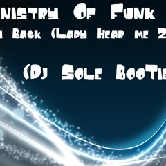 Ministry Of Funk - Way Back (Lady Hear me 2nite)(Dj Sole BooTie)