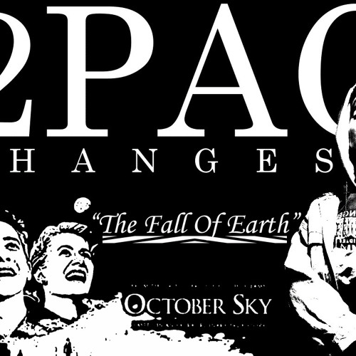The Fall of Earth (October Sky Theme Mix + Tupac - Changes)