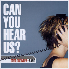 David Crowder* Band - Our Love Is Loud [feat. Kenneth "Moose" Fuqua]