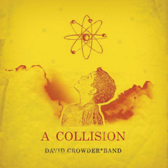David Crowder* Band - You Are My Joy [feat. Rusty Jarrett]