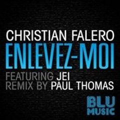 Christian Falero 'Enlevez Moi' (Paul Thomas Remix) - Blu Music