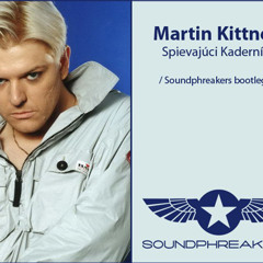 Martin Kittner - Spievajuci Kadernik (Soundphreakers Bootleg)