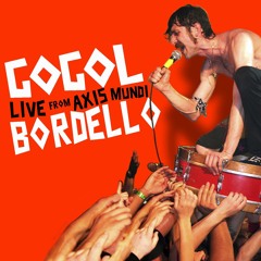Gogol Bordello - Troubled Friends (Gypsy Punk Sessions)