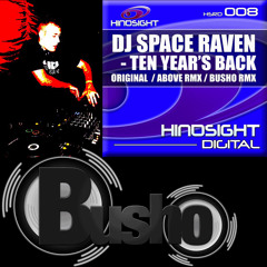 DJ Space Raven - Ten Year's Back (Busho Remix)