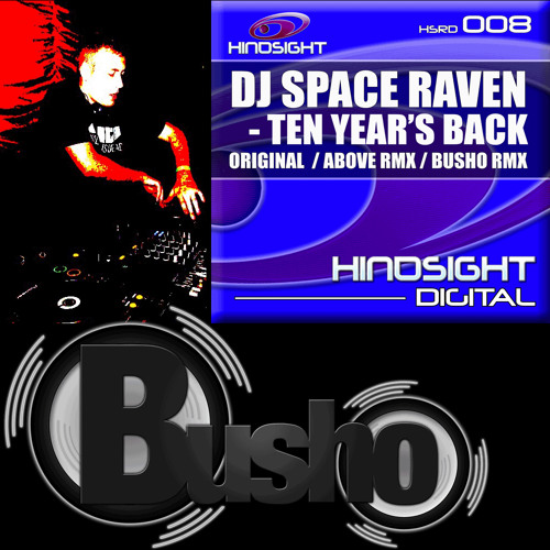 DJ Space Raven - Ten Year's Back (Busho Remix)