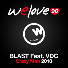WeLove90 vs Blast "Crazy Man" (Nicola Fasano & Steve Forest Rmx)