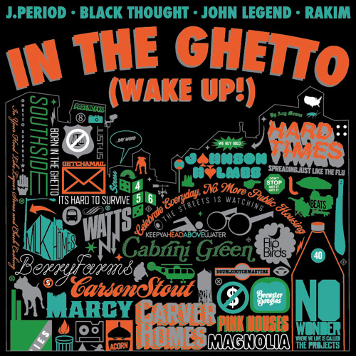 In the Ghetto (Wake Up!) f. Black Thought, Rakim & John Legend [Produced by J.PERIOD]