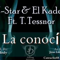 J-star & El Kader ft. T. Tessnor La Conosí
