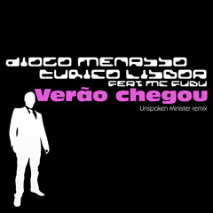 Diogo Menasso & Eurico Lisboa feat MC Fubu - Verão Chegou (Unspoken Minister Remix) preview