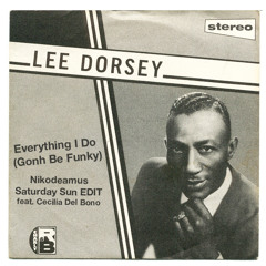 Lee Dorsey - Everything I Do Gonh Be Funky (Nikodeamus Saturday Sun Edit feat. Cecilia Del Bono)