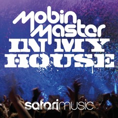 Mobin Master - In My House (Danny Merx Remix)