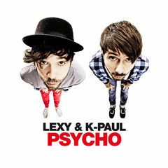 Lexy &amp; K-Paul - Psycho