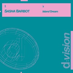 Sasha Barbot - Island Dream (Dance Rocker Remix)