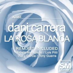 Dani Carrera  - La Rosa Blanca  (Luis Pitti Super Funk Remix) [SUMA RECORDS]