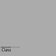 Dark Class - Music For A Destroyed Landscape