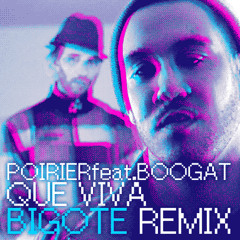 Poirier feat Boogat- Que Viva (Bigote RMX)
