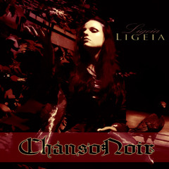 Chansonoir - Ligeia