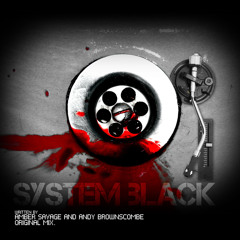 System Black (Original Mix) Amber Savage & Andy Brownscombe