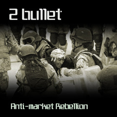 2 Bullet - Rebellion